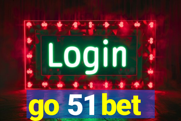 go 51 bet